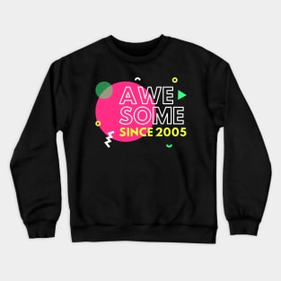 AwSome Since 2005 From Being Great Childhood seventeen Crewneck Sweatshirt